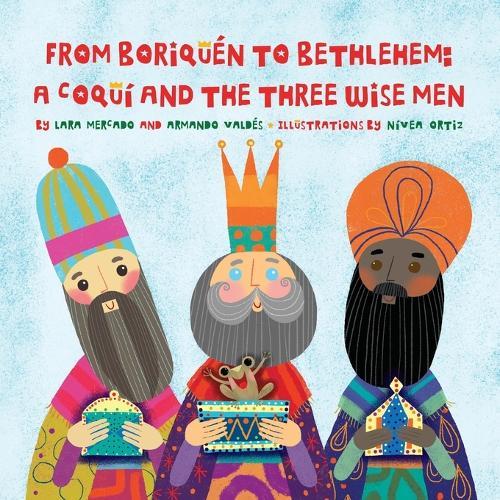 From Boriquén to Bethlehem: A Coquí and the Three Wise Men