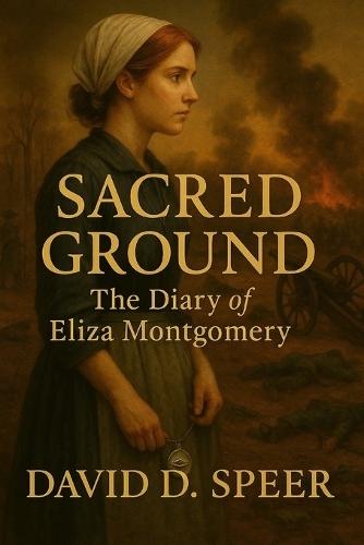 Sacred Ground: The Diary of Eliza Montgomery
