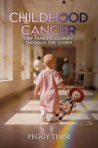Childhood Cancer: One Family's Journey Through the Storm