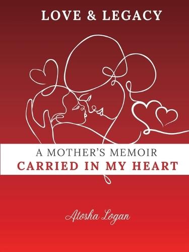 A Mother's Memoir: Carried in My Heart