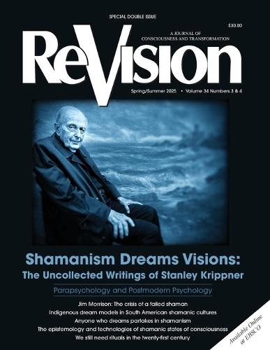 Shamanism Dreams Visions: The Uncollected Writings of Stanley Krippner