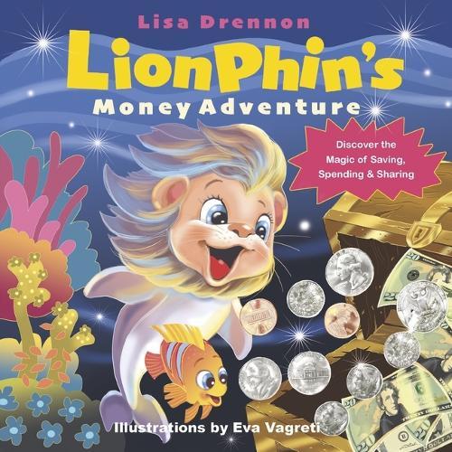 Lionphin's Money Adventure: Discover the Magic of Saving, Spending & Sharing