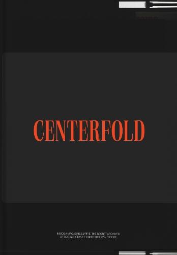 Centerfold: The Secret Archives of Bob Guccione, Founder of Penthouse Magazine