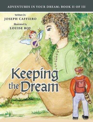 Keeping the Dream / Adventures In Your Dream Book II of III: Book I I of I I I