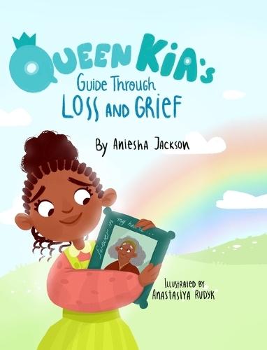 Queen Kia's Guide Through Loss and Grief