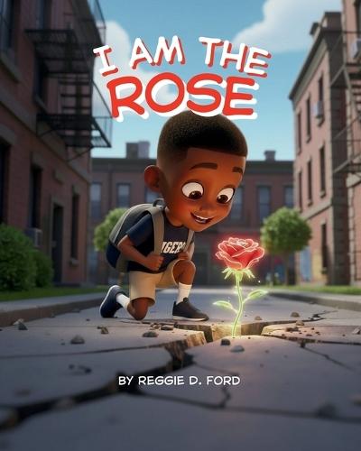 I Am the Rose
