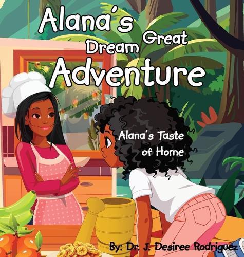 Alana's Great Dream Adventure: Alana's Taste of Home