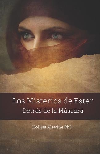 Los Misterios de Ester: Detrás de la Máscara