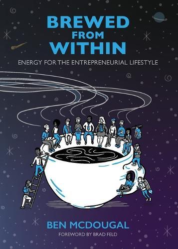 Brewed From Within: Energy for the Entrepreneurial Lifestyle