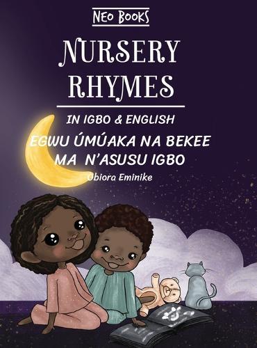 Nursery Rhymes in English and Igbo: Egwu úmúaka na Bekee ma n'asusu Igbo
