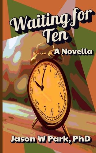 Waiting for Ten: A Novella