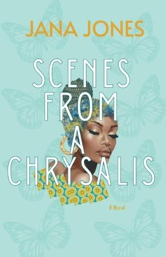 Scenes From A Chrysalis