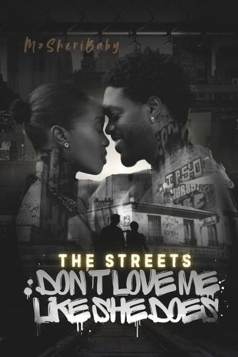 The Streets Don't Love Me Like She Does