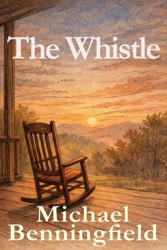 The Whistle: The Whistle: A Comin of Age Novel of Friendship, Faith, and Letting Go