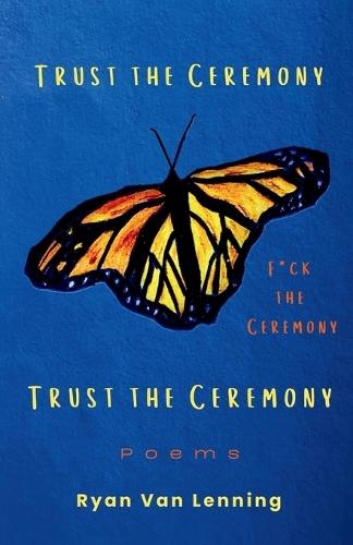 Trust the Ceremony, F*ck the Ceremony, Trust the Ceremony