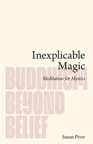 Inexplicable Magic: Meditation for Mystics
