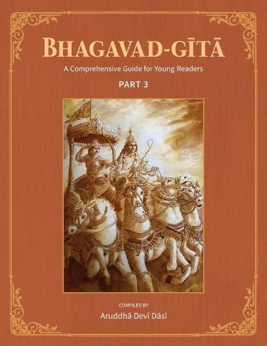 Bhagavad-Gita: A Comprehensive Guide for Young Readers: Part 3