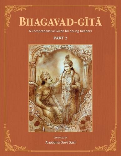 Bhagavad-Gita: A Comprehensive Guide for Young Readers: Part 2