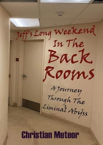 Jeff's Long Weekend In The Backrooms: A Journey Through The Liminal Abyss