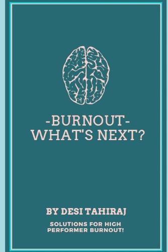 Burnout - What's Next?: Solutions for High-Performer Burnout
