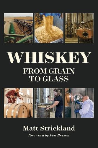 Whiskey: From Grain to Glass