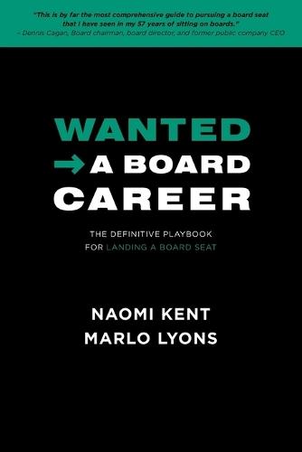 Wanted -> A Board Career: The Definitive Playbook for Landing a Board Seat