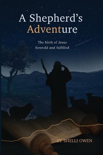 A Shepherd's ADVENTure: the birth of Jesus foretold and fulfilled