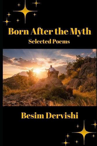 Born After the Myth: Selected Poems