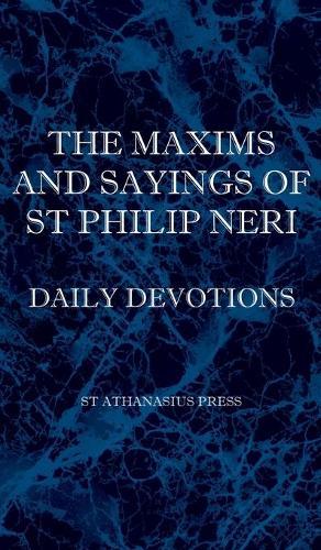 The Maxims and Sayings of St Philip Neri