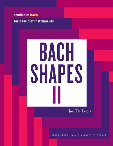Bach Shapes II: Studies in Bach for Bass Clef Instruments