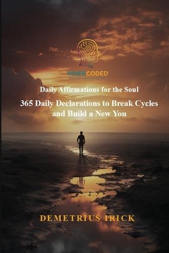 365 Daily Declarations to Break Cycles and Build a New You