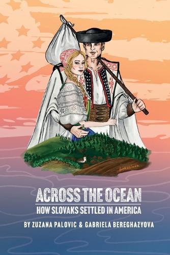 Across the Ocean: How Slovaks Settled America