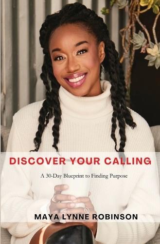 Discover Your Calling: A 30-Day Blueprint to Finding Purpose