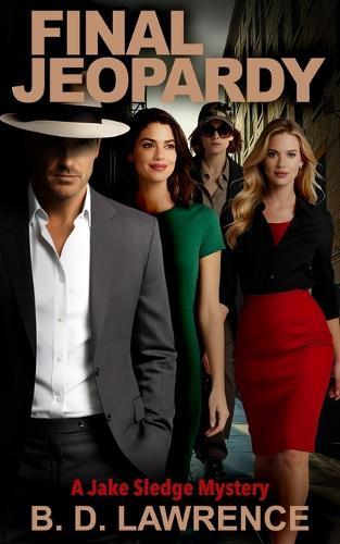 Final Jeopardy: A Jake Sledge Mystery