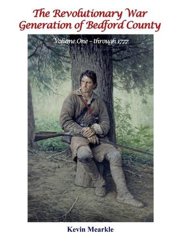 The Revolutionary War Generation of Bedford County