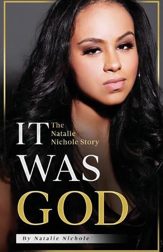 It Was God: The Natalie Nichole Story