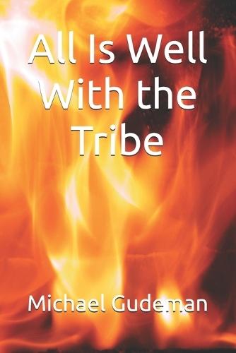 All Is Well With the Tribe