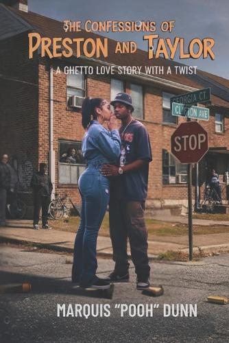 The Confessions of Preston and Taylor: A ghetto love story with a twist