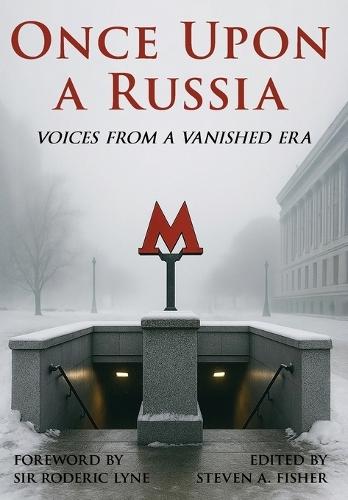 Once Upon a Russia: Voices From a Vanished Era