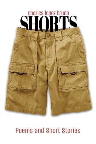 Shorts: Poems and Short Stories