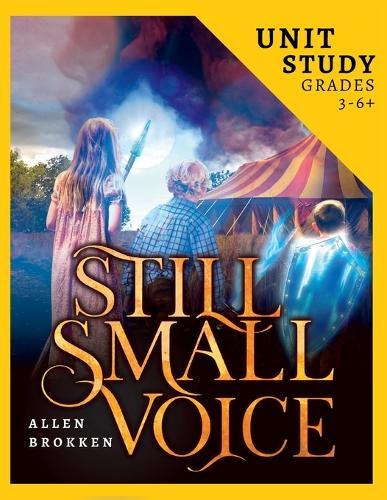 Still Small Voice Unit Study: For Homeschool and Small Classes