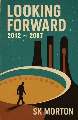 Looking Forward: 2012 - 2087