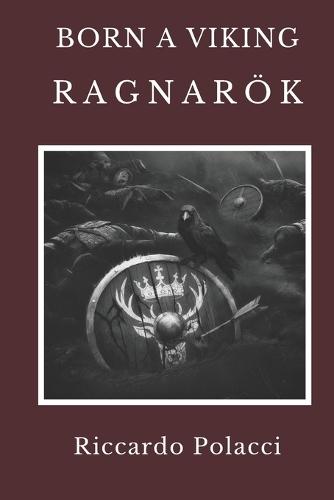 Born a Viking: Ragnarök: Fourth book of the Born a Viking Saga