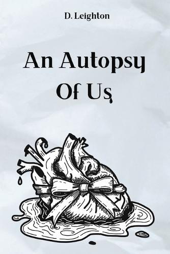 An Autopsy Of Us