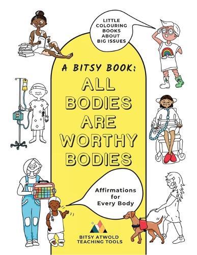 All Bodies Are Worthy Bodies: Affirmations for Every Body