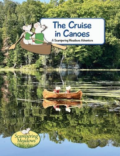 The Cruise In Canoes: A Scampering Meadows Adventure