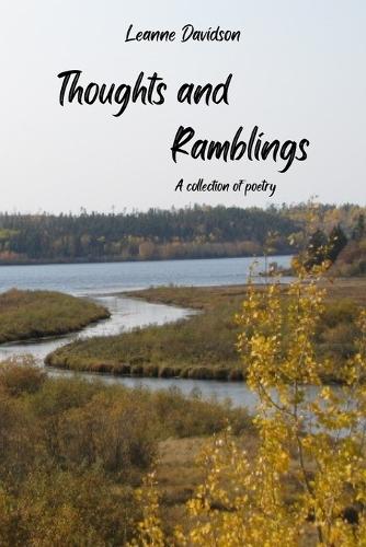 Thoughts and Ramblings: A Collection of Poetry