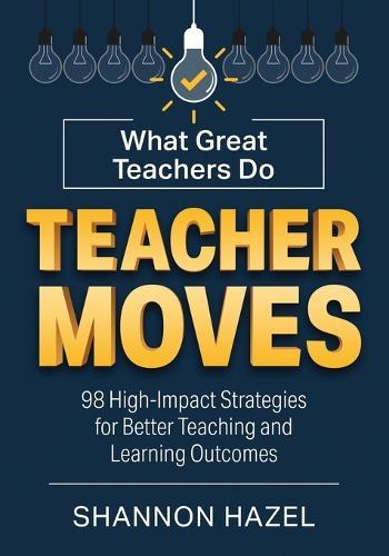 Teacher Moves: What Great Teachers Do