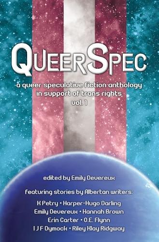 QueerSpec: A Queer Speculative Fiction Anthology in Support of Trans Rights