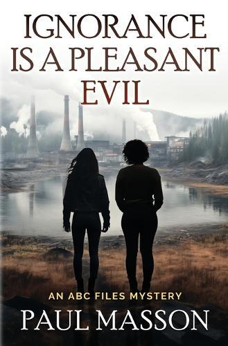 Ignorance is a Pleasant Evil: An ABC Files mystery